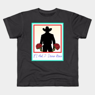 If I had two dozen roses Kids T-Shirt